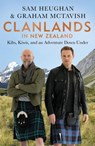 Clanlands in New Zealand - Sam Heughan ; Graham McTavish - 9781804190784