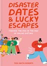 Disaster Dates and Lucky Escapes - Tess Smith-Roberts - 9781804190937