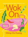 Wok on: Deliciously Balanced Asian Meals in 30 Minutes or Less - Ching-He Huang - 9781804191095