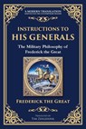 Instructions to His Generals - Frederick The Great - 9781804212264