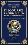 Discourses, Enchiridion, and Selected Writings - Epictetus - 9781804212929