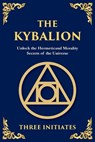 The Kybalion - Three Initiates - 9781804212943
