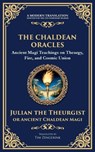 The Chaldean Oracles - Julian The Theurgist - 9781804213575