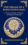 The Dream of a Ridiculous Man - Fyodor Dostoevsky - 9781804215043