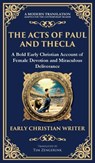 The Acts of Paul and Thecla - Anonymous Early Christian Writer - 9781804216200