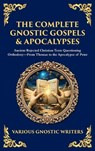 The Complete Gnostic Gospels & Apocalypses - Gnostic Writers - 9781804217375