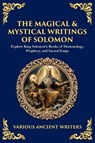 The Magical & Mystical Writings of Solomon - Various Ancient Writers - 9781804217511