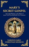 Mary's Secret Gospel - Early Christian Writers - 9781804217603
