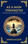 As a Man Thinketh - The Original 1902 Classic - James Allen - 9781804218600