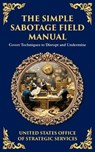 The Simple Sabotage Field Manual - Office Of Strategic Services - 9781804218938