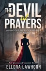 The Devil At Prayers - Ellora Lawhorn - 9781804243756