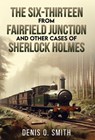 Smith, D: Six-Thirteen from Fairfield Junction and other cas - Denis O Smith - 9781804244319