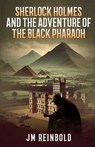 Sherlock Holmes and the Adventure of The Black Pharaoh - Jm Reinbold - 9781804246290