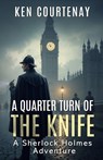 A Quarter Turn of the Knife - Ken Courtenay - 9781804248034