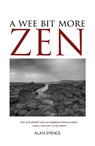 A Wee Bit More Zen - Alan Spence - 9781804253489
