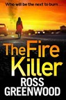 The Fire Killer - Ross Greenwood - 9781804262337