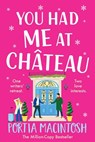 You Had Me at Chateau - Portia Macintosh - 9781804267301