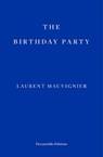The Birthday Party - Laurent Mauvignier - 9781804270226