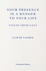 Your Presence Is a Danger to Your Life - Samar Yazbek - 9781804272411