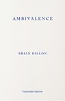 Ambivalence - Brian Dillon - 9781804272473