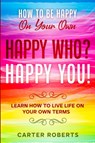 How To Be Happy On Your Own - Carter Roberts - 9781804280126