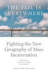 The Jail is Everywhere - Jack Norton ; Lydia Pelot-Hobbs ; Judah Schept - 9781804291313