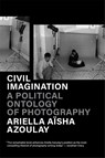 Civil Imagination - Ariella Aisha Azoulay - 9781804292594