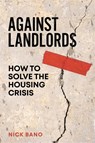 Against Landlords - Nick Bano - 9781804293874