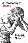 A Philosophy of Shame - Frederic Gros - 9781804294185