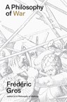 A Philosophy of War - Frederic Gros - 9781804296028