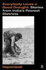 Everybody Loves a Good Drought - Palagummi Sainath - 9781804297766