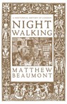 Nightwalking - Matthew Beaumont - 9781804298480