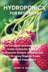 Hydroponics for Beginners - Jerry H Rucker - 9781804319154