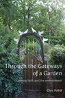 Through the Gateways of a Garden - Chris Polhill - 9781804323427