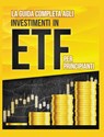 La Guida Completa agli Investimenti in ETF PER PRINCIPIANTI - Piero Toscani - 9781804341650