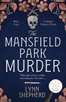The Mansfield Park Murder - Lynn Shepherd - 9781804360279