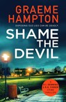 Shame the Devil - Graeme Hampton - 9781804360835