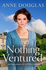 Nothing Ventured - Anne Douglas - 9781804361221