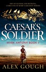 Caesar's Soldier - Alex Gough - 9781804362068
