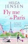 Fly Me to Paris - Helga Jensen - 9781804362242