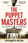 The Puppet Masters - John Hughes-Wilson - 9781804364178