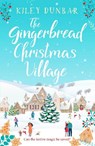The Gingerbread Christmas Village - Kiley Dunbar - 9781804364598