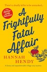A Frightfully Fatal Affair - Hannah Hendy - 9781804364703