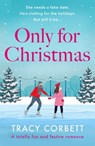 Only for Christmas - Tracy Corbett - 9781804365014