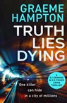Truth Lies Dying - Graeme Hampton - 9781804365410