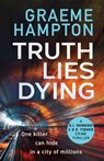 Truth Lies Dying - Graeme Hampton - 9781804365427