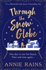 Through the Snow Globe - Annie Rains - 9781804365724