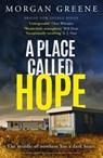 A Place Called Hope - Morgan Greene - 9781804366707