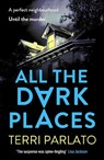 All The Dark Places - Terri Parlato - 9781804367414