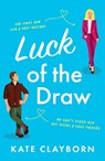 Luck of the Draw - Kate Clayborn - 9781804367544